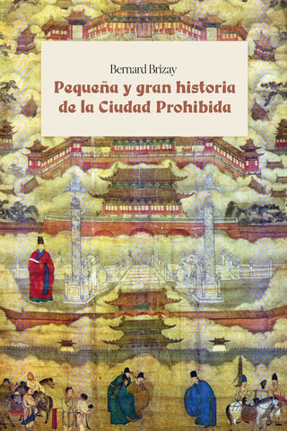 Pequeña y gran historia de la ciudad prohibida