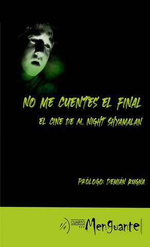 No me cuentes el final. El cine de M. Night Shyamalan