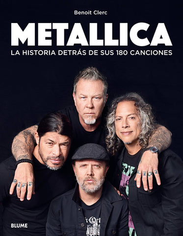METALLICA. LA HISTORIA DETRAS DE SUS 180 CANCIONES