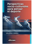 PERSPECTIVAS SOCIO- CULTURALES PARA PENSAR EL DEPORTE