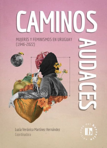 Caminos audaces - Mujeres y feminismos