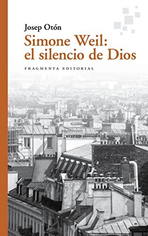 Simone Weil - El silencio de dios