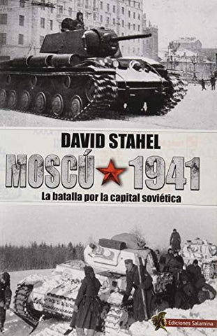 MOSCÚ 1941. La batalla por la capital soviética