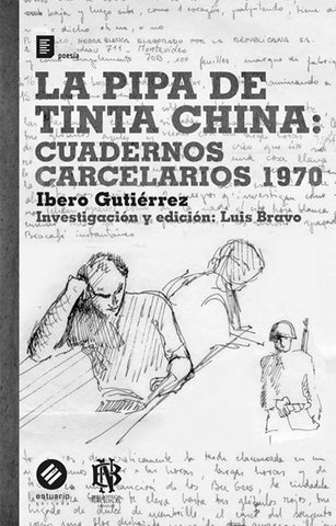 PIPA DE TINTA CHINA: CUADERNOS CARCELARIOS 1970