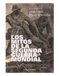 Los mitos de la segunda guerra mundial