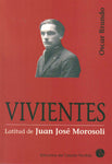 VIVIENTES. LATITUD DE JUAN JOSÉ MOROSÓLI