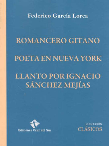 ROMANCERO GITANO - POETA EN NUEVA YORK - LLANTO POR IGNACIO SANCHEZ MEJIAS