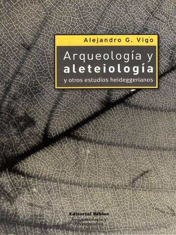 Arqueología y aleteiología y otros estudios heideggerianos
