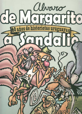 DE MARGARITO A SANDALIO. 40 AÑOS DE HISTORIETAS URUGUAYAS
