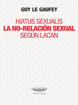 Hiatus sexualis - La no-relación sexual según Lacan