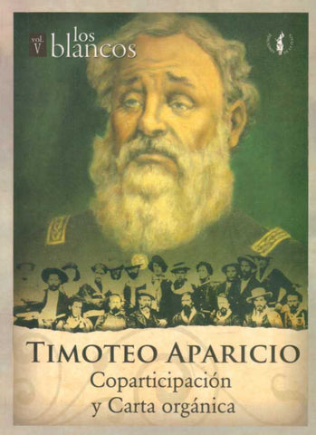 TIMOTEO APARICIO. LOS BLANCOS VOLUMEN V. COPARTICIPACIÓN Y CARTA ORGÁNICA