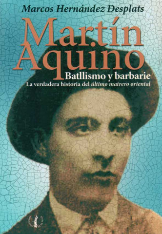 MARTÍN AQUINO. BATLLISMO Y BARBARIE