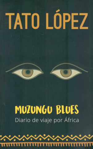 MUZUNGU BLUES. DIARIO DE VIAJE POR AFRICA