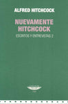 NUEVAMENTE HITCHCOCK. ESCRITOS Y ENTREVISTAS 2