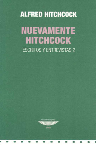 NUEVAMENTE HITCHCOCK. ESCRITOS Y ENTREVISTAS 2