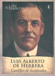 LUIS ALBERTO DE HERRERA. LOS BLANCOS. VOLUMEN VIII. CAUDILLO DE MULTITUDES