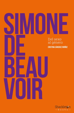 SIMONE DE BEAUVOIR. DEL GÉNERO AL SEXO