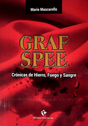 GRAF SPEE. CRÓNICAS DE HIERRO FUEGO Y SANGRE