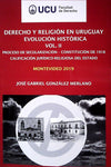 DERECHO Y RELIGIÓN EN URUGUAY EVOLUCIÓN HISTORICA VOL. II