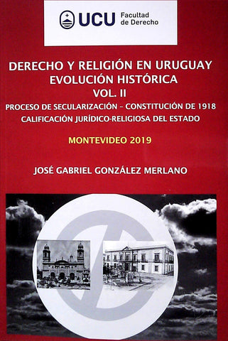 DERECHO Y RELIGIÓN EN URUGUAY EVOLUCIÓN HISTORICA VOL. II