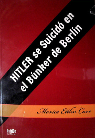 HITLER SE SUICIDÓ EN EL BÚNKER DE BERLÍN