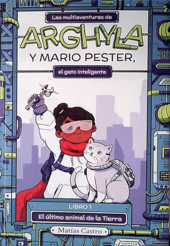 Las multiaventuras de Arghyla y Mario Pester - El gato inteligente - Libro 1 - El último animal de la tierra