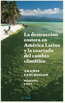 Destrucción costera en América Latina