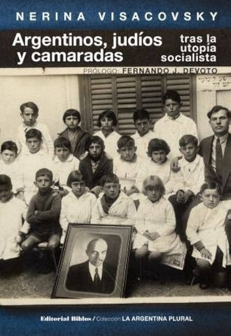 Argentinos, judíos y camaradas tras la utopía socialista