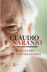 Claudio Naranjo - La vida y sus enseñanzas
