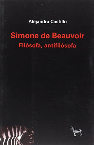 Simone de Beauvoir - Filósofa, antifilósofa