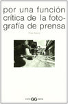 POR UNA FUNCIÓN CRÍTICA DE LA FOTOGRAFÍA DE PRENSA