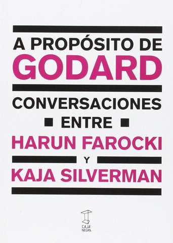 A PROPÓSITO DE GODARD. CONVERSACIONES FAROCKI - SILVERMAN