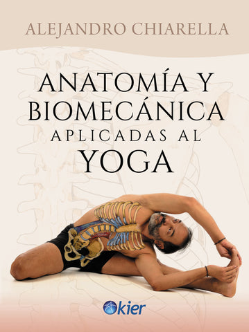 Anatomía y biomecánica aplicadas al yoga