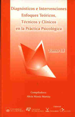 Diagnósticos e intervenciones - Enfoques teóricos, técnicos y clínicos en la práctica psicológica III