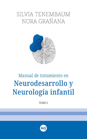 Manual de tratamiento en Neurodesarrollo y Neurología infantil. Tomo 1