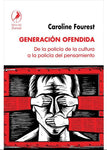 Generación ofendida. De la policía de la cultura a la policía del pensamiento