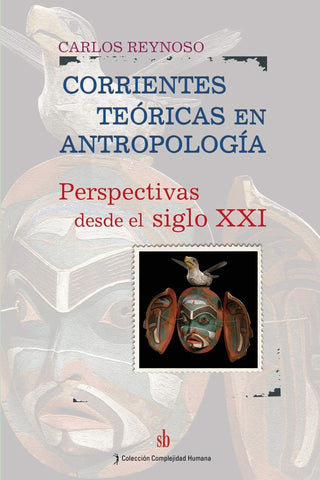Corrientes teóricas antropológicas - Perspectivas desde el siglo XXI