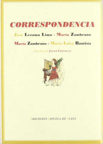 CORRESPONDENCIA - JOSÉ LEZAMA LIMA - MARÍA ZAMBRANO