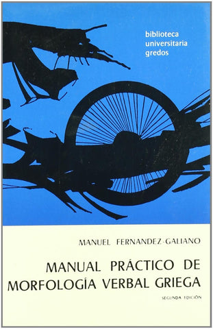 MANUAL PRÁCTICO DE MORFOLOGÍA VERBAL GRIEGA