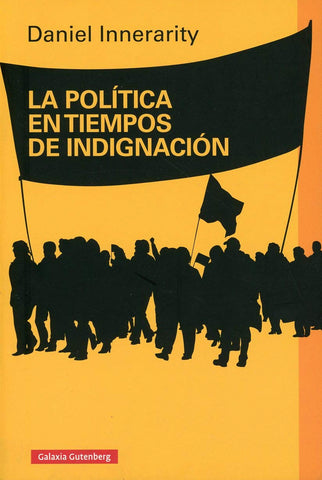 POLÍTICA EN TIEMPOS DE INDIGNACIÓN