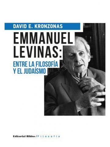 Emmanuel Levinas: entre la filosofía y el judaísmo