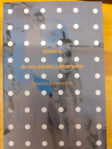 HISTORIA DE MIS MIEDOS Y DESPRECIOS