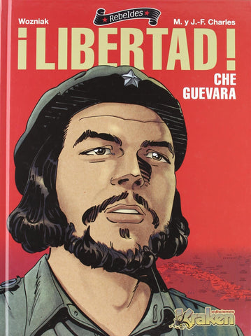 ¡LIBERTAD! CHE GUEVARA