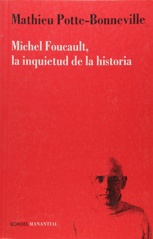 MICHEL FOUCAULT - LA INQUIETUD DE LA HISTORIA