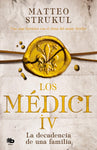 DECADENCIA DE UNA FAMILIA (LOS MÉDICI 4)