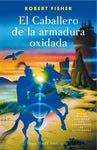EL CABALLERO DE LA ARMADURA OXIDADA (ED. ILUSTRADA C/CUADERNILLO)