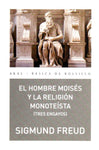 EL HOMBRE MOISÉS Y LA RELIGIÓN MONOTEÍSTA (TRES ENSAYOS)