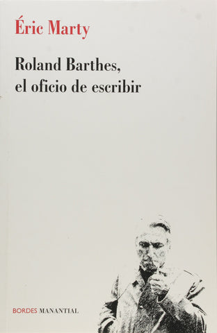 ROLAND BARTHES, EL OFICIO DE ESCRIBIR