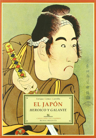 EL JAPÓN - HEROICO Y GALANTE