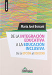 De la integración educativa a la educación inclusiva - De la opción al derecho